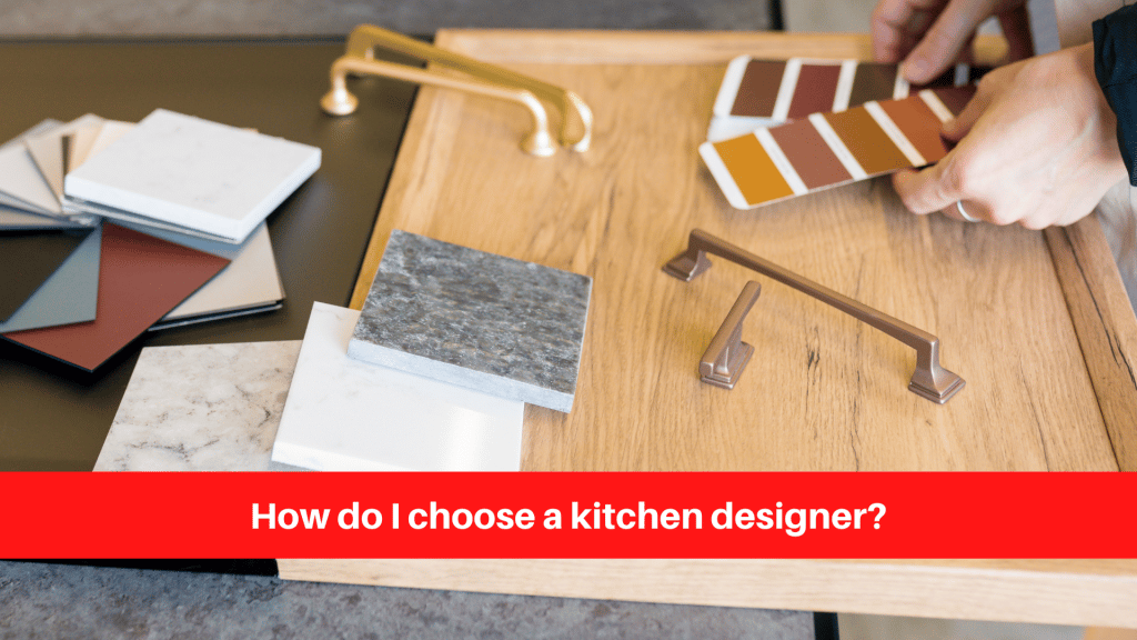 How do I choose a kitchen designer