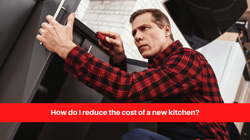 How do I reduce the cost of a new kitchen