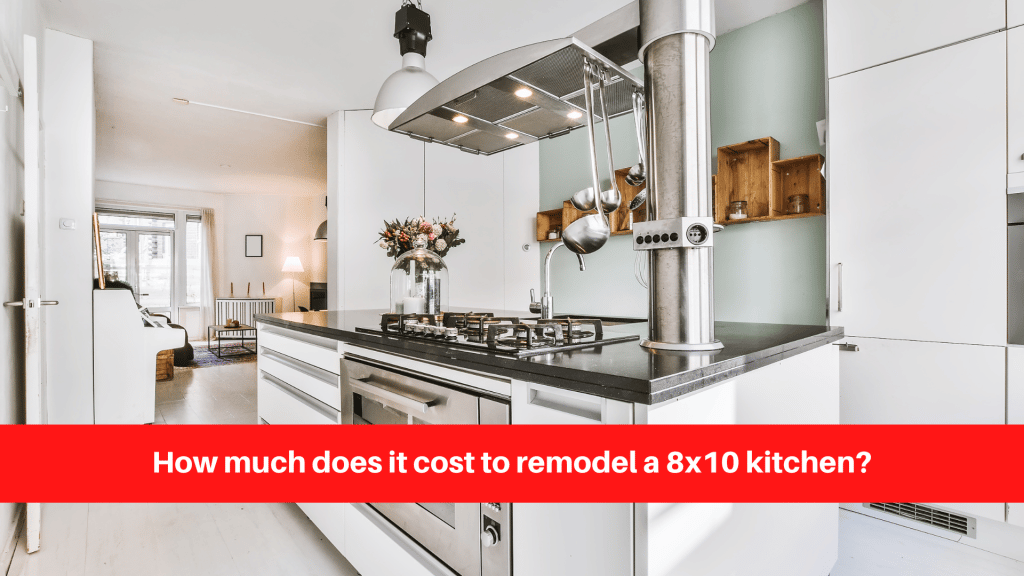 How much does it cost to remodel a 8x10 kitchen