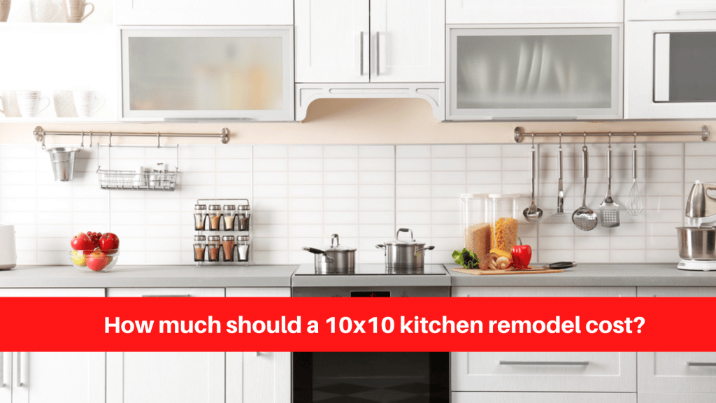 How much should a 10x10 kitchen remodel cost