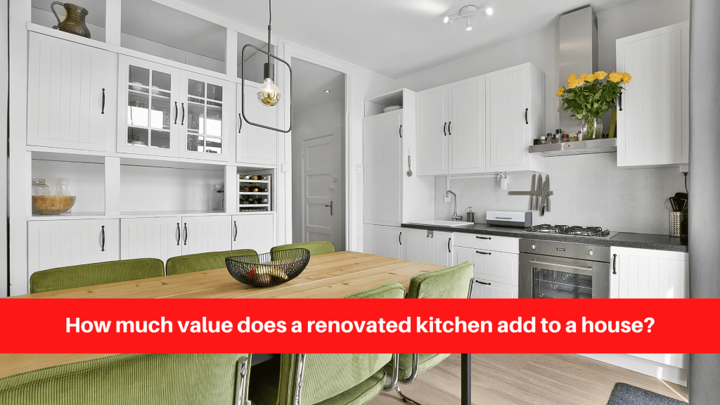 How much value does a renovated kitchen add to a house