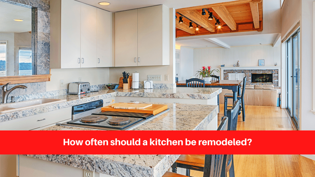 How often should a kitchen be remodeled