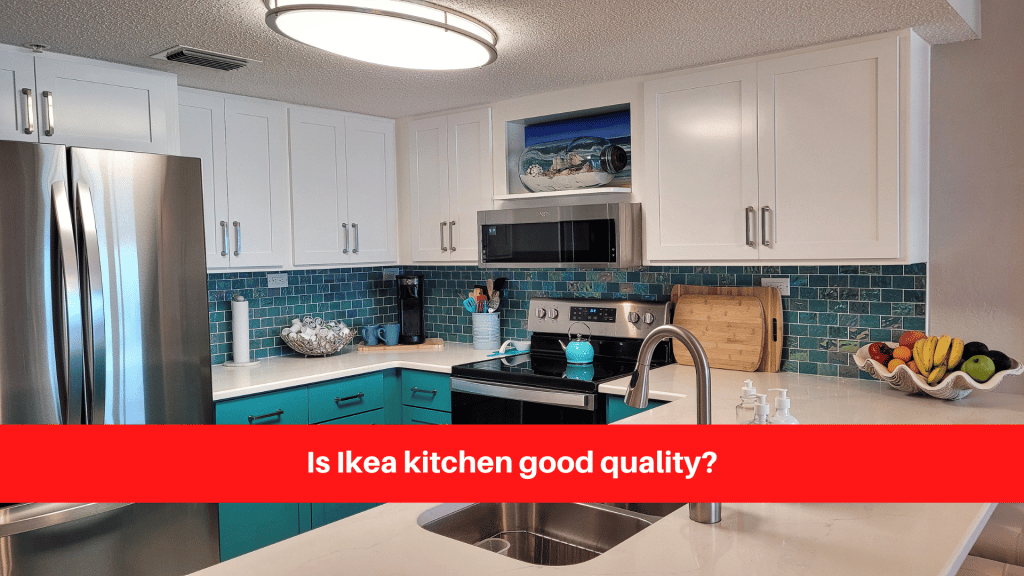 Is Ikea kitchen good quality