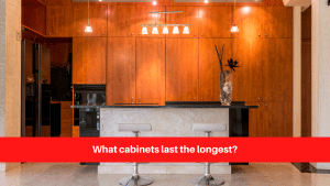 What cabinets last the longest