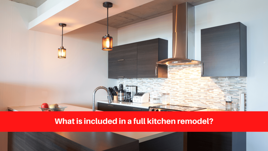 What is included in a full kitchen remodel