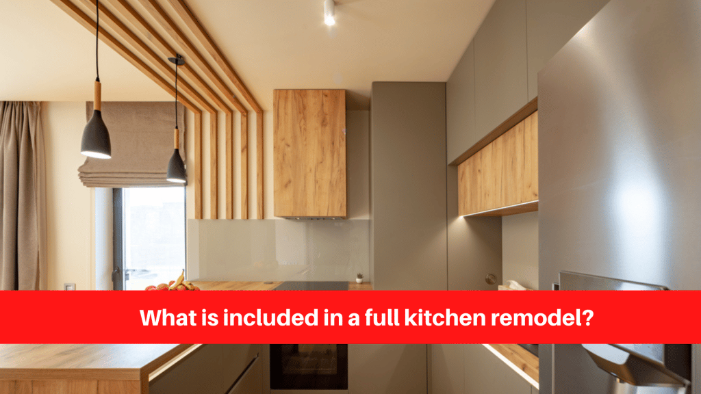 What is included in a full kitchen remodel