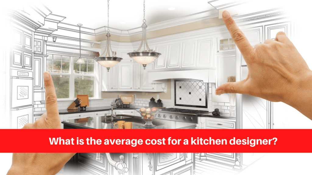 What is the average cost for a kitchen designer