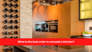 What is the best order to remodel a kitchen
