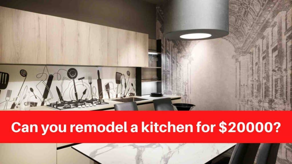 Can you remodel a kitchen for $20000