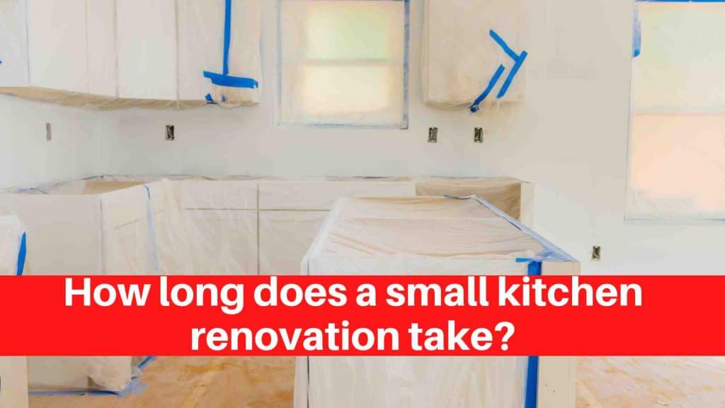 How long does a small kitchen renovation take