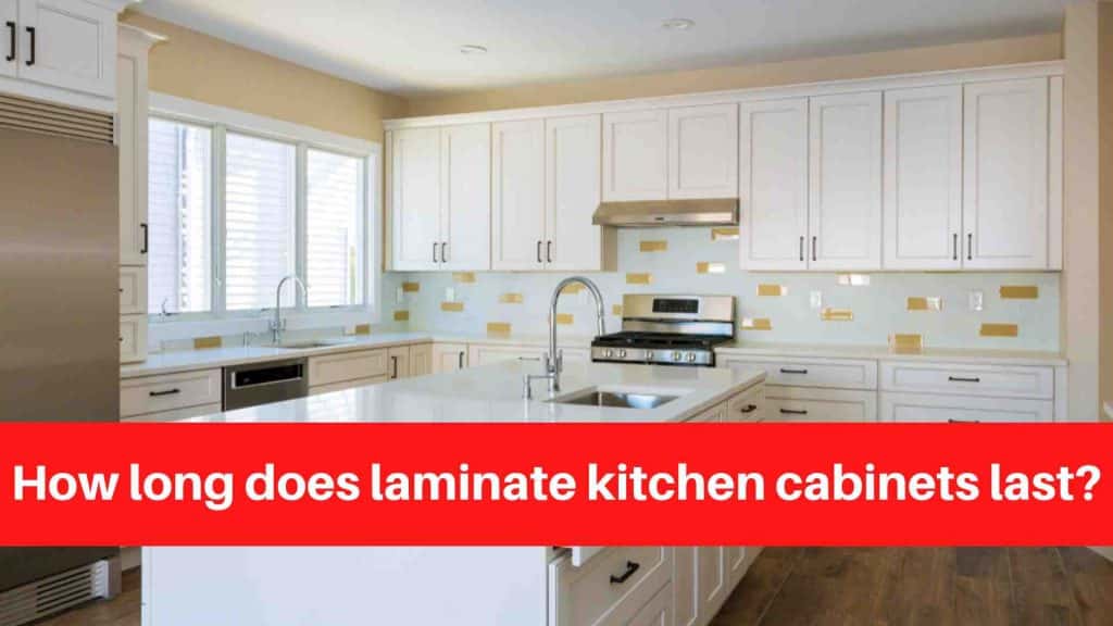 How long does laminate kitchen cabinets last