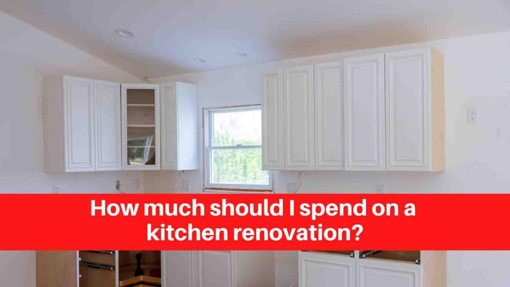 How much should I spend on a kitchen renovation