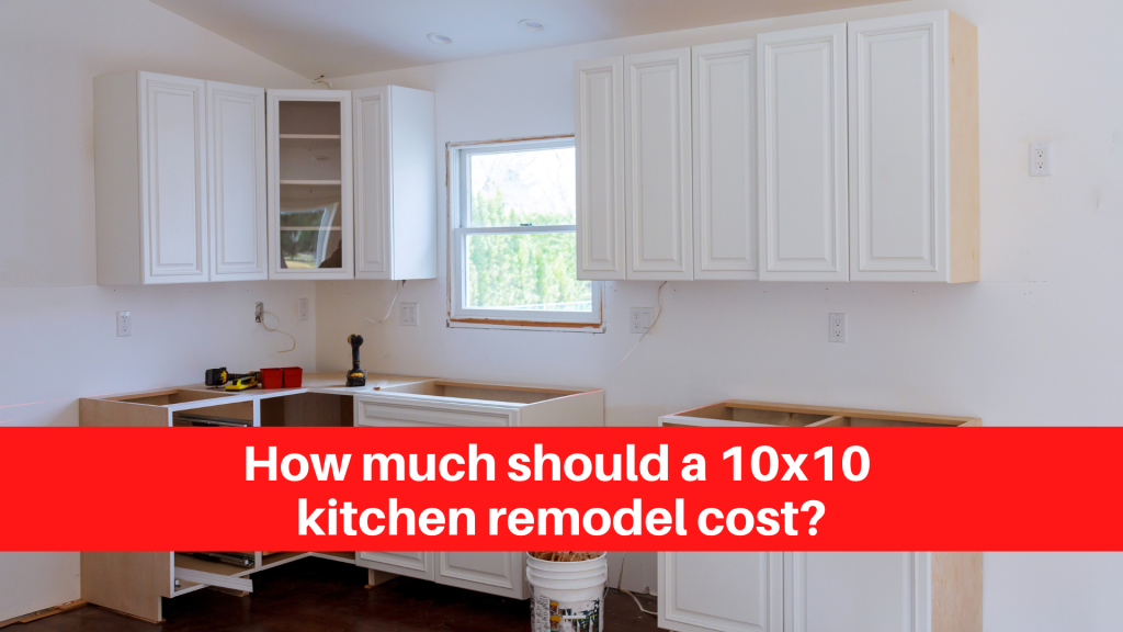 How much should a 10x10 kitchen remodel cost