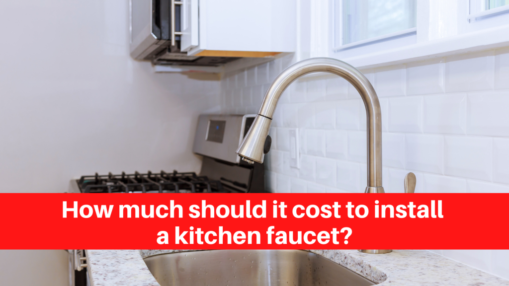 How much should it cost to install a kitchen faucet