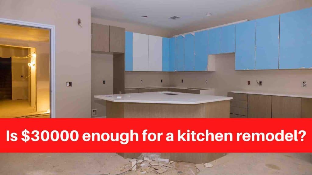 Is $30000 enough for a kitchen remodel