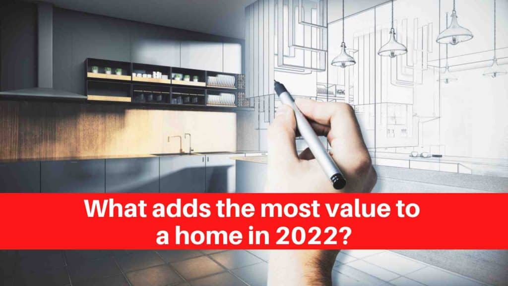 What adds the most value to a home in 2022