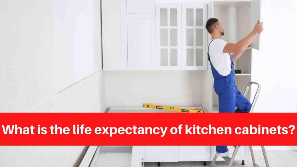 What is the life expectancy of kitchen cabinets